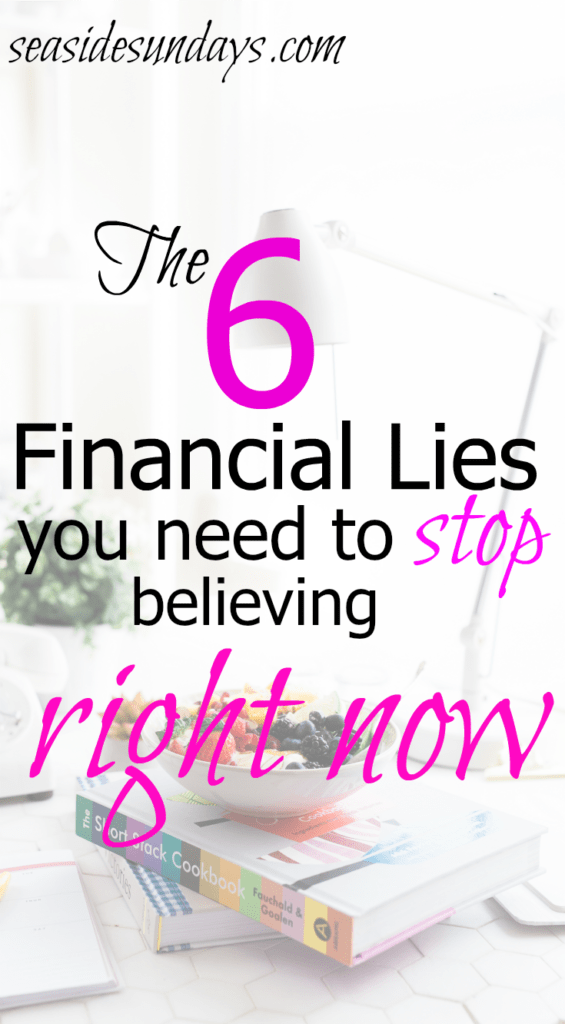 6 financial lies you need to stop believing right now via www.seasidesundays,com