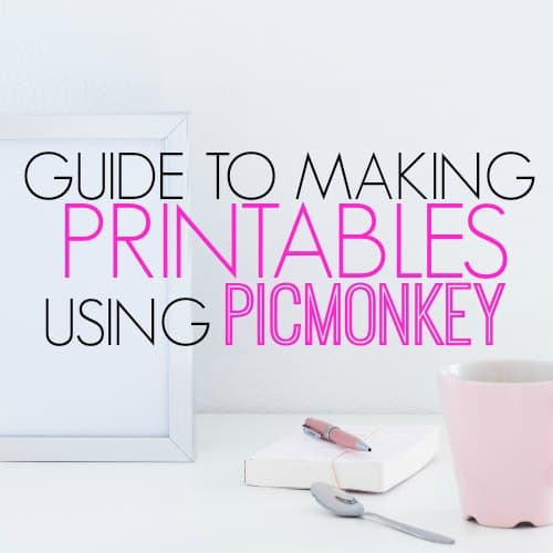 How to Make Beautiful Printables Using Picmonkey
