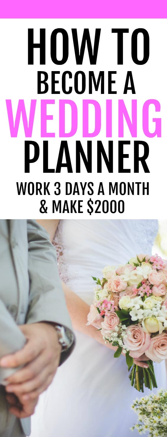 Being a wedding planner is the ultimate side hustle. Make extra money by working from home a few days a month. Weddings are a lucrative side job for SAHMs.