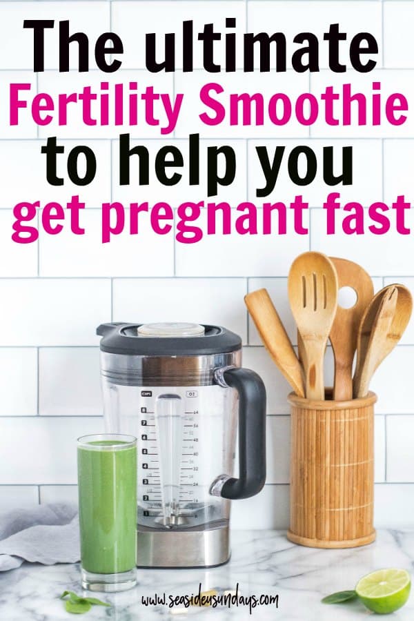 The Ultimate Fertility Smoothie for Men & Women