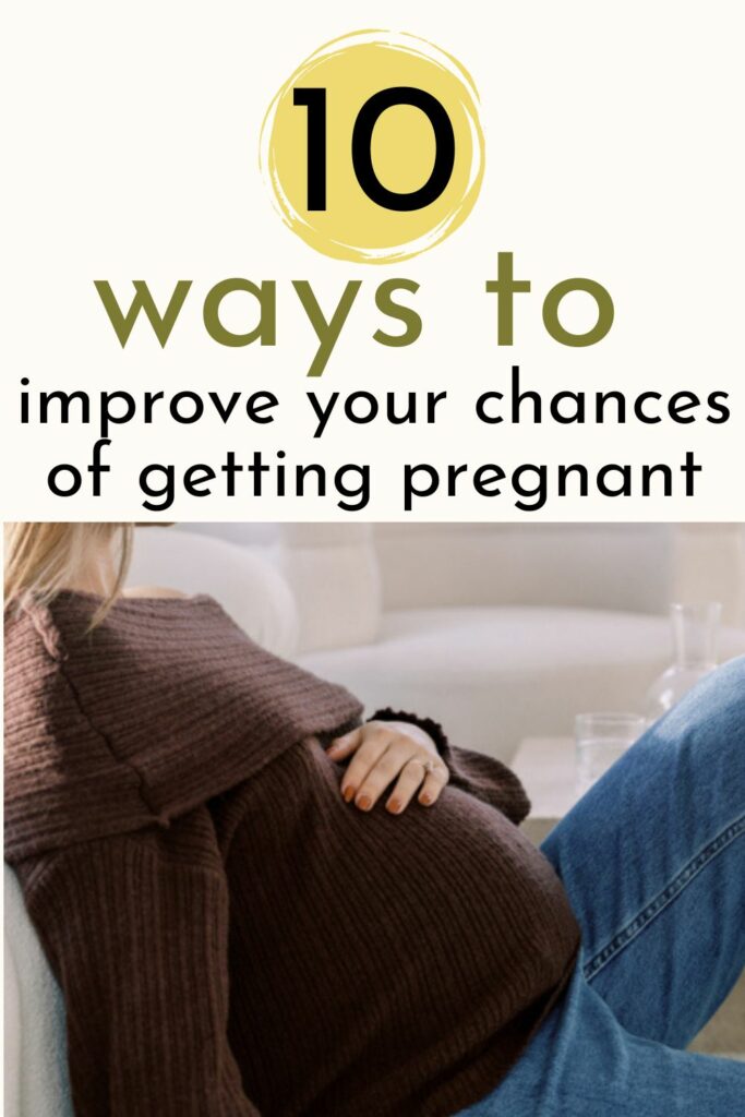 how to improve your chances of getting pregnant