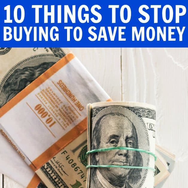 10 things to stop buying to save money