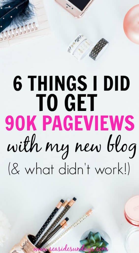 6 things I did to explode my brand new blog and grow my blog traffic to over 90,000 monthly page views within 9 months! What worked for me!