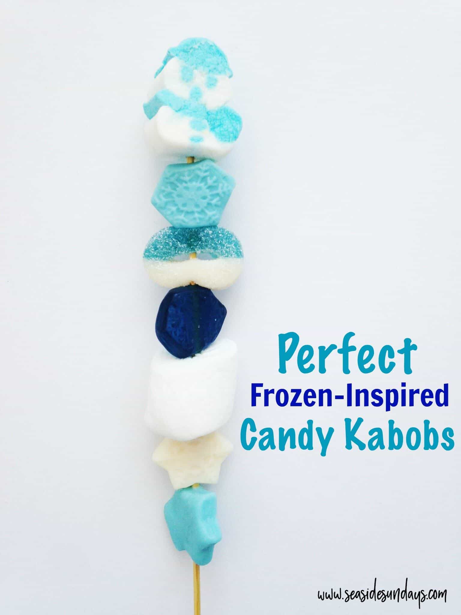 How To Make Perfect Frozen Inspired Candy Kabobs