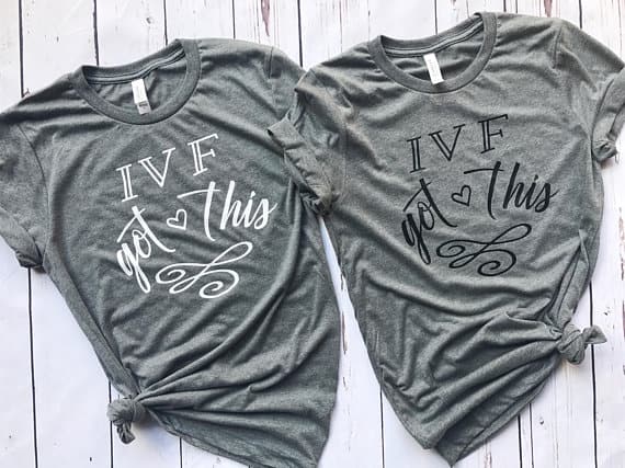 gift ideas for a friend struggling with infertility - IVF got this t-shirt