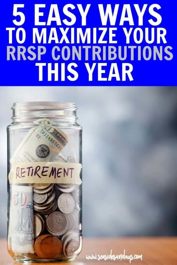 Maximize your retirement savings and save money in your RRSP with these tips to maximize your RRSP contributions