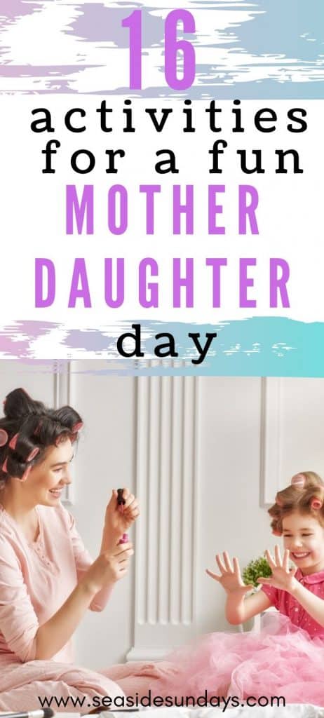 16 Perfect Mother Daughter Day Ideas 