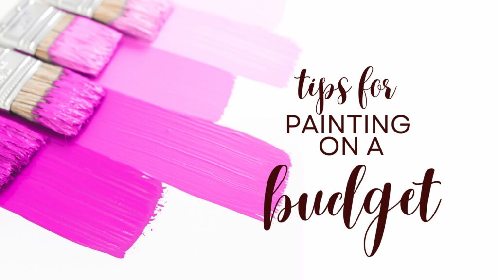 Best Tips for Painting on a Budget