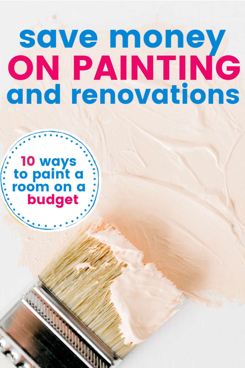 10 Tips For Painting On A Budget & Saving Money On Your Reno