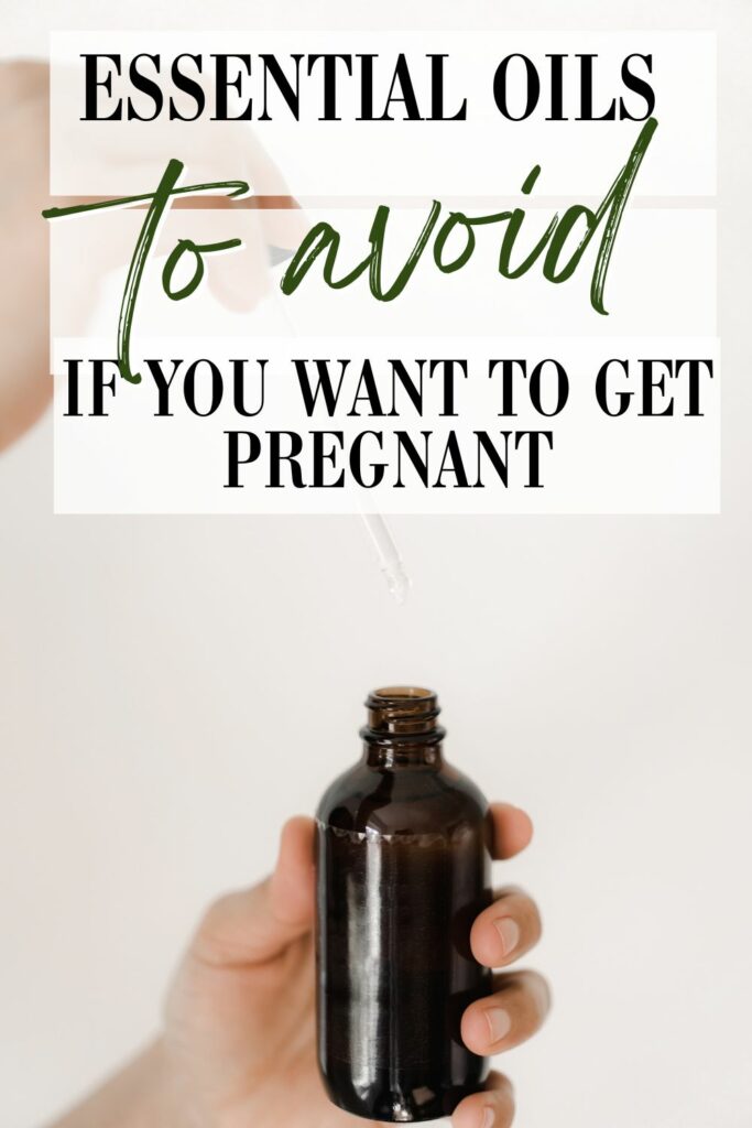 essential oils to avoid when trying to get pregnant