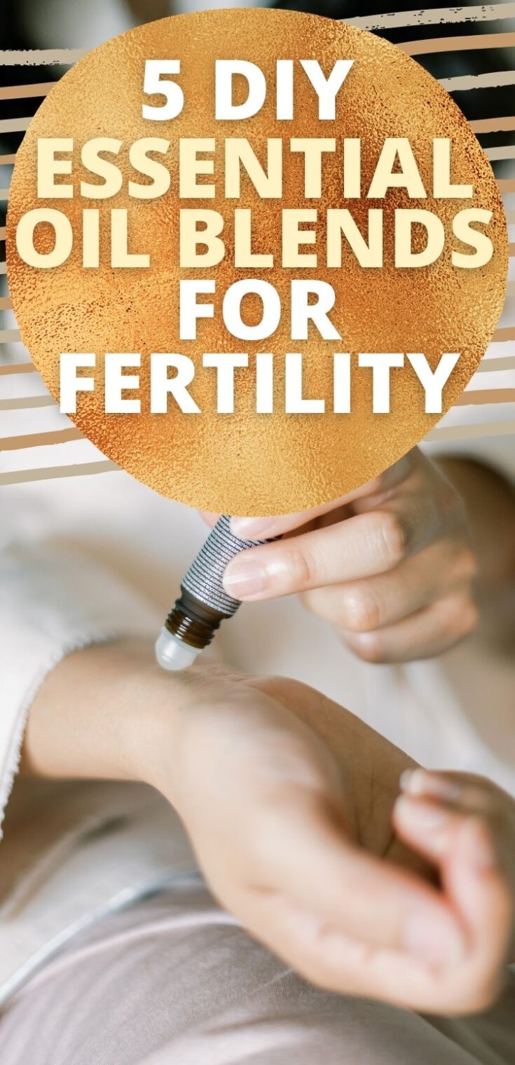 How To Make A DIY Fertility Essential Oil Blend
