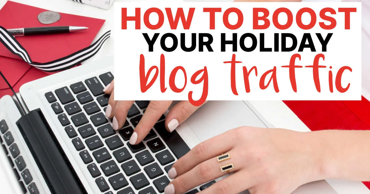 boost your blog traffic for the holidays