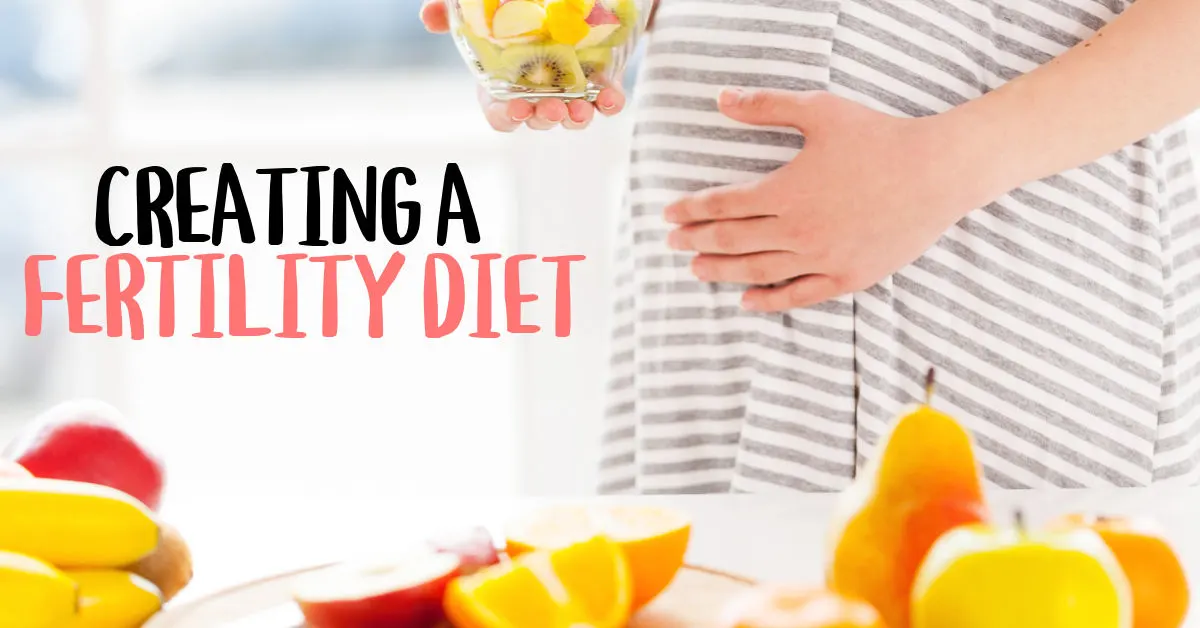 how to create a fertility diet
