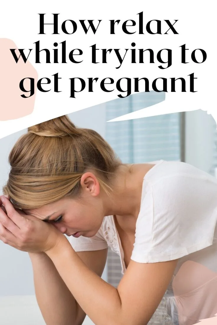 how to relax while trying to get pregnant