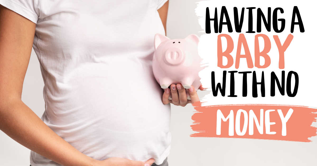 having a baby with no money