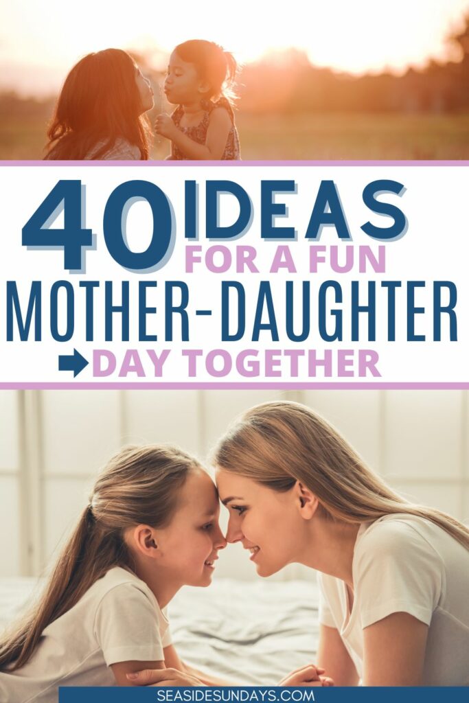 Mother daughter day ideas