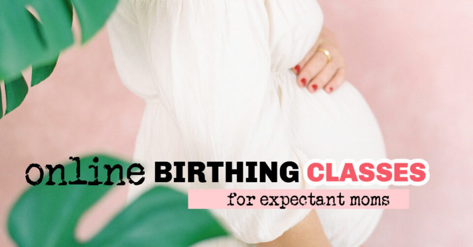 Online Birthing Classes For Expecting Parents