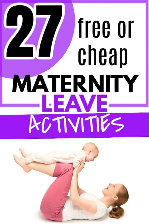 THINGS TO DO ON MATERNITY LEAVE