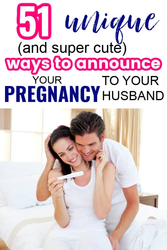 How To Tell Your Husband You're Pregnant (51 Great Ideas