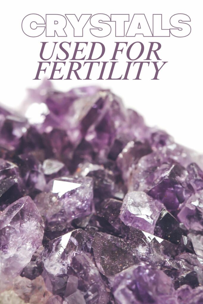 Crystals for fertility