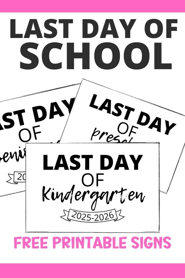 last day of school free printable signs