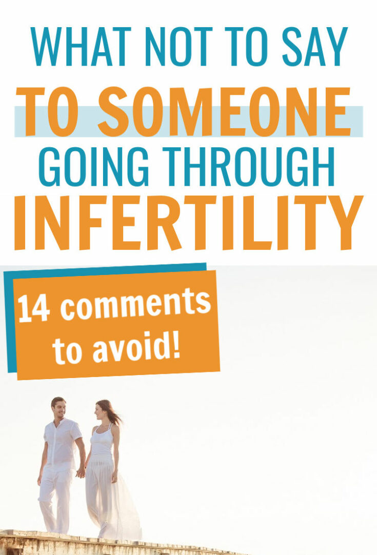 what not to say to a friend going through infertility