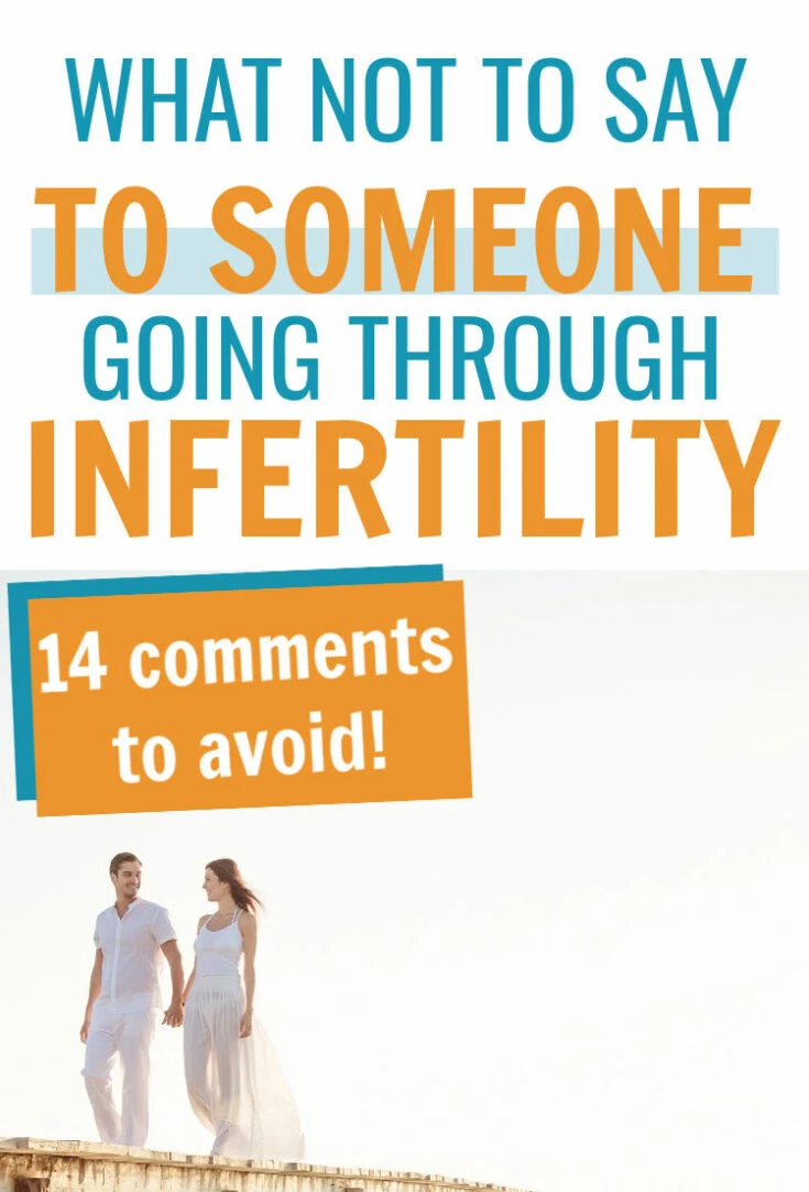 what not to say to a friend going through infertility