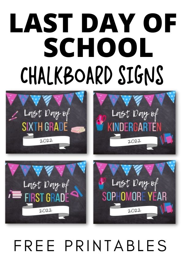 free printable chalkboard last day of school signs