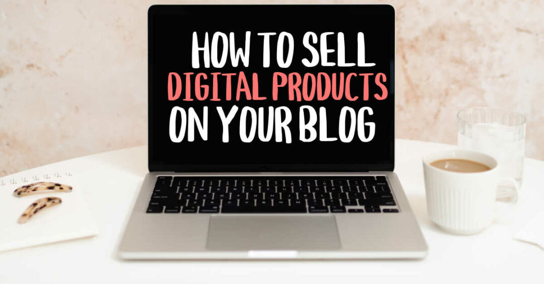 How To Make Products To Sell On Your Blog