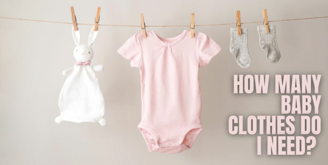 How Many Baby Clothes Do I Need