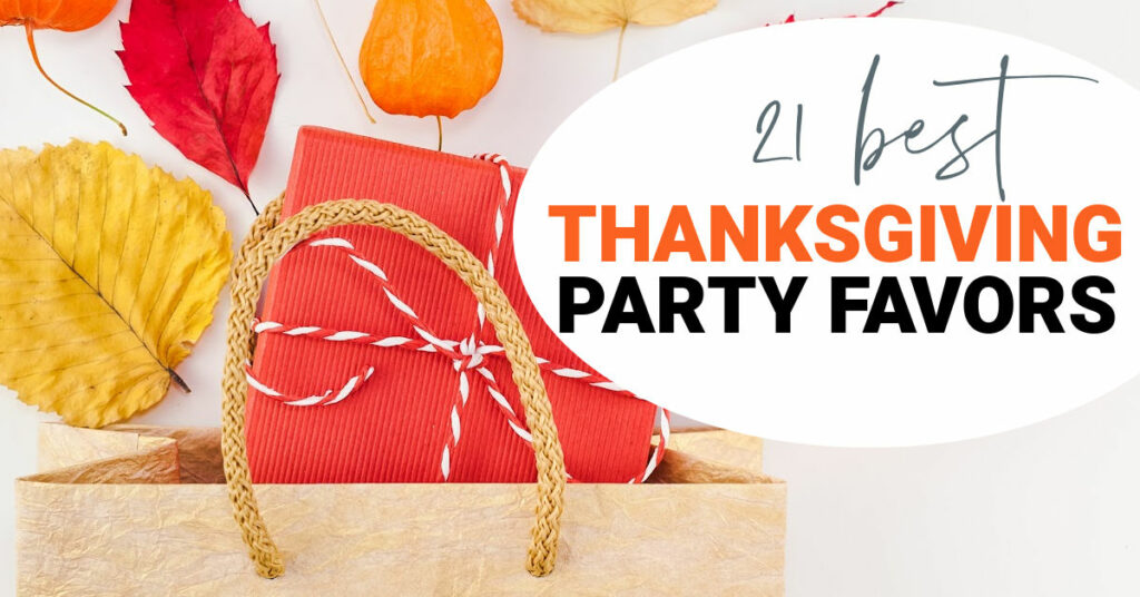 21 Thanksgiving Party Favors Goodie Bag Ideas