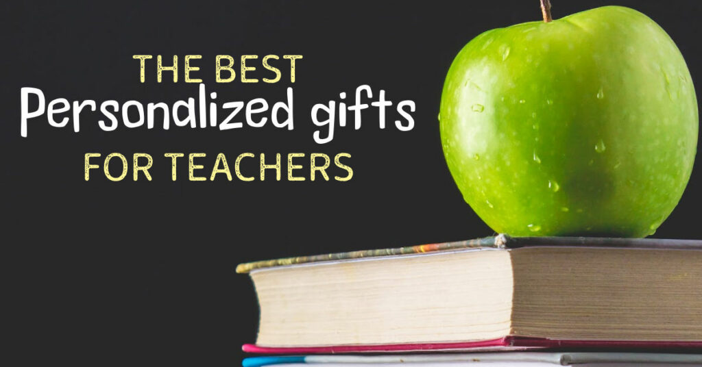 the best personalized gifts for teachers