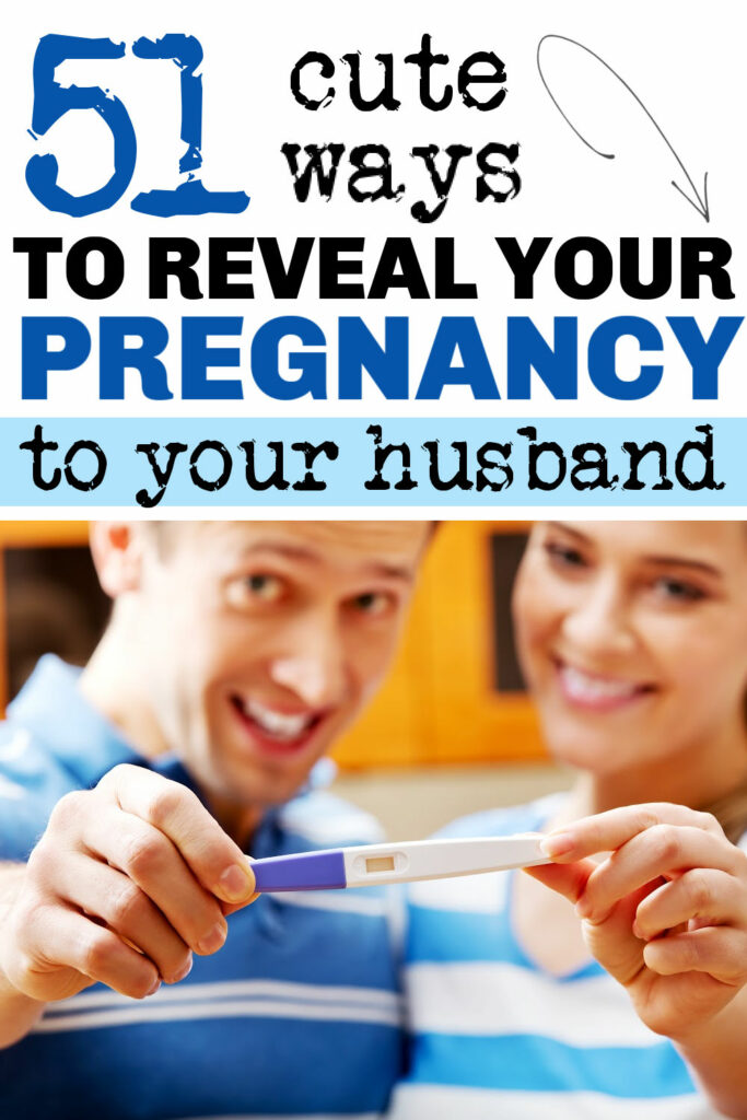 51 Fun Ways To Tell Your Husband You're Pregnant